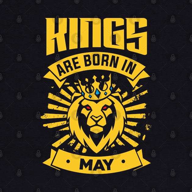 Kings Are Born In May Happy Birthday by PHDesigner